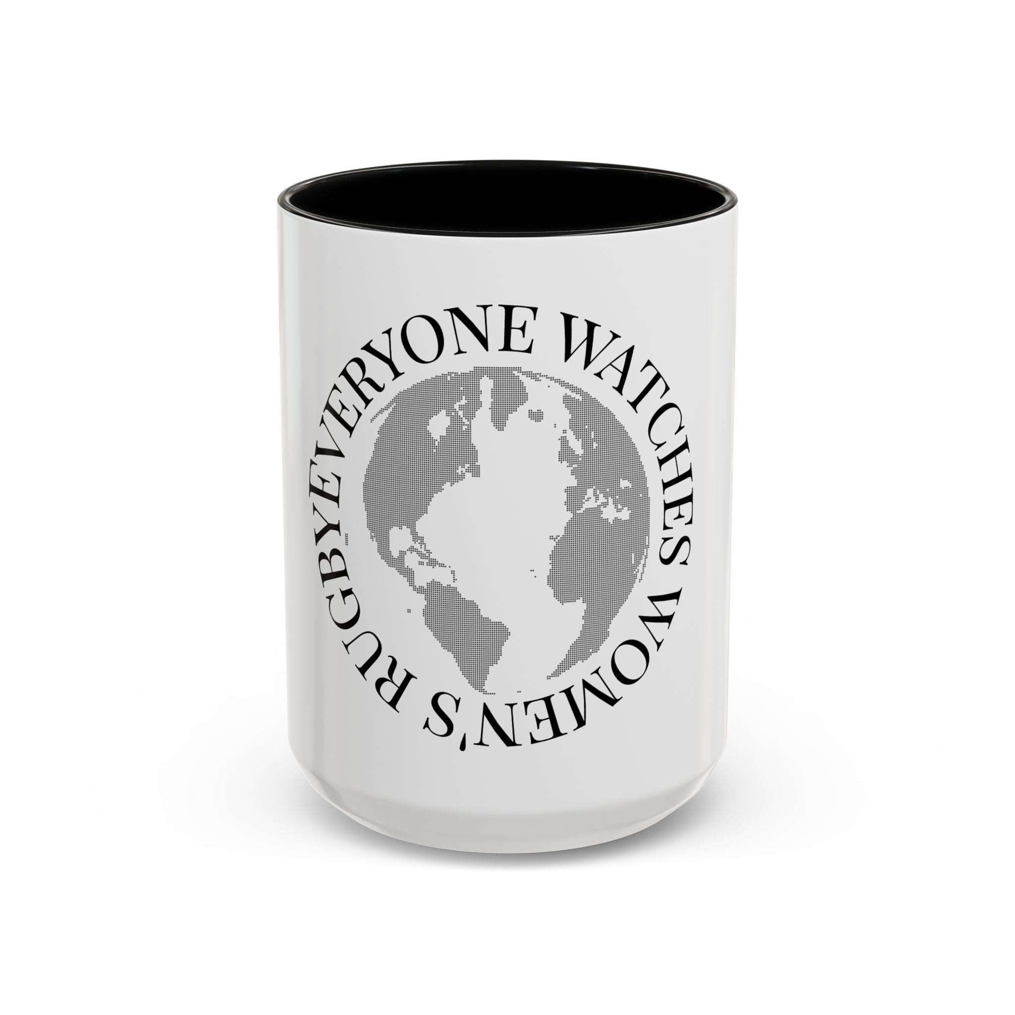 Accent Coffee Mug — "Everyone Watches Women. Rugbye" Globe Graphic
